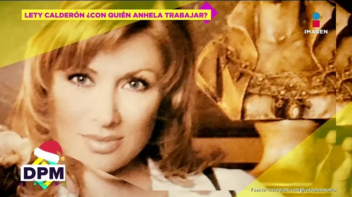 Lety Caldern quiere TODO con Rafael Snchez Navarro...