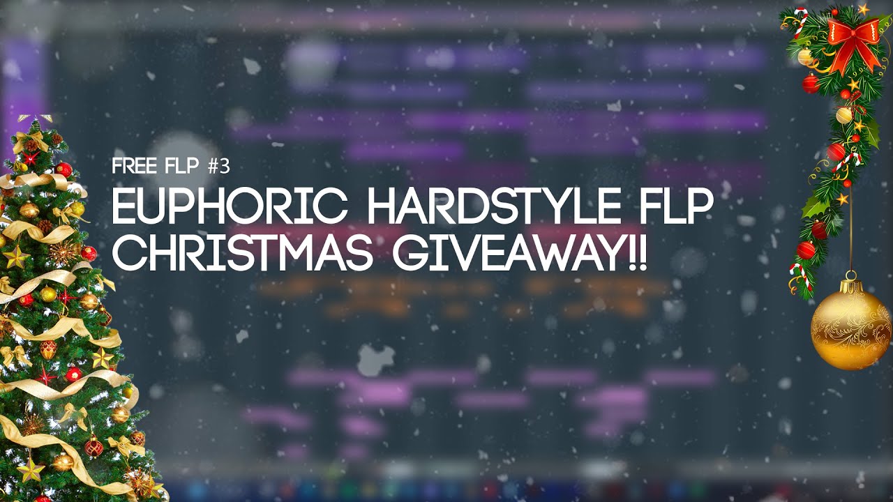 Free Euphoric Hardstyle FLP #3 Christmas Giveaway!! | Free Donwload Link in comments