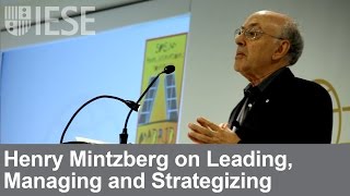 Henry Mintzberg on Leading, Managing and Strategizing