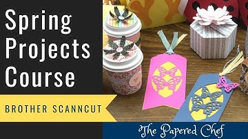 Brother ScanNCut - Spring Projects - Udemy Course Launch - Sneak Peek of the Projects you’ll Create
