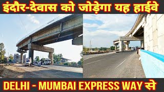 नया इंदौर-देवास-उज्जैन-गरोठ नेशनल हाईवे जो कि आगे जाके मिलेगा दिल्ली-मुंबई एक्स्प्रेस वे पर.