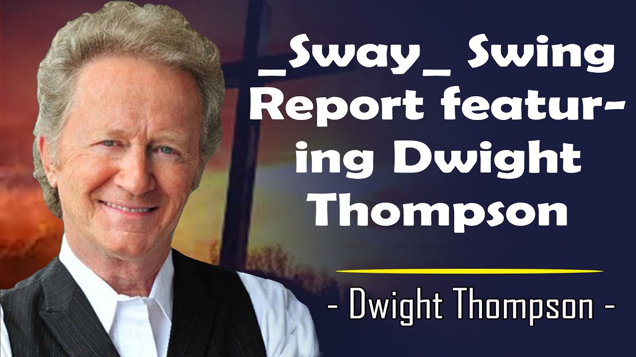 Great Sermons 2022 | Dwight Thompson | Sway_ Swing Report featuring ...