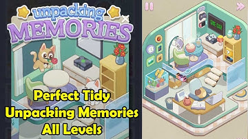 Perfect Tidy Unpacking Memories Level 1-4 Full Walkthrough | All Levels