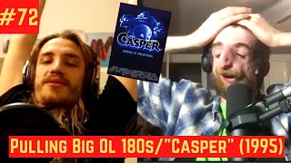 #72 - Pulling Big Ol 180s/"Casper" (1995)