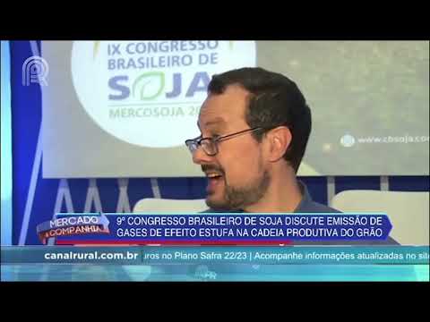 Congresso Brasileiro de Soja, 3º dia - Mercado & Cia - 18/05/22