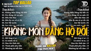 Download lagu Nhạc Trẻ Ballad Hot Trend 2026 ♫ Top 20 Ca Khúc Về Nỗi Đau Tình Yêu - Không Môn Đăng Hộ Đối