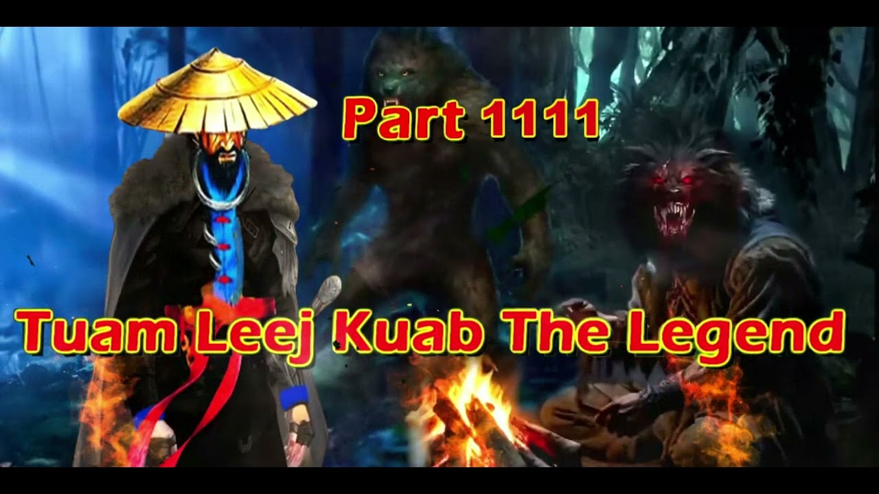 Tuam Leej Kuab The Legend Hmong Warrior (Part 1111)