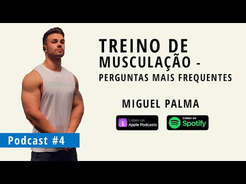 Treino de Musculação - Perguntas mais frequentes | Com MIGUEL PALMA (Podcast #4)