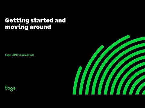 Sage CRM - Getting started and moving around