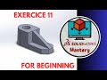SolidWorks Mastery for beginners Exercice 11