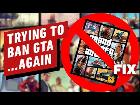 Lawmakers Are Trying to Ban Grand Theft Auto...Again - IGN Daily Fix