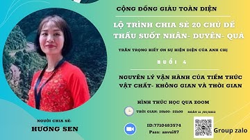 NGUYÊN LÝ VẬN HÀNH CỦA TIỀM THỨC- VẬT CHẤT - KHÔNG GIAN- THỜI GIAN -chia sẻ HƯƠNG SEN