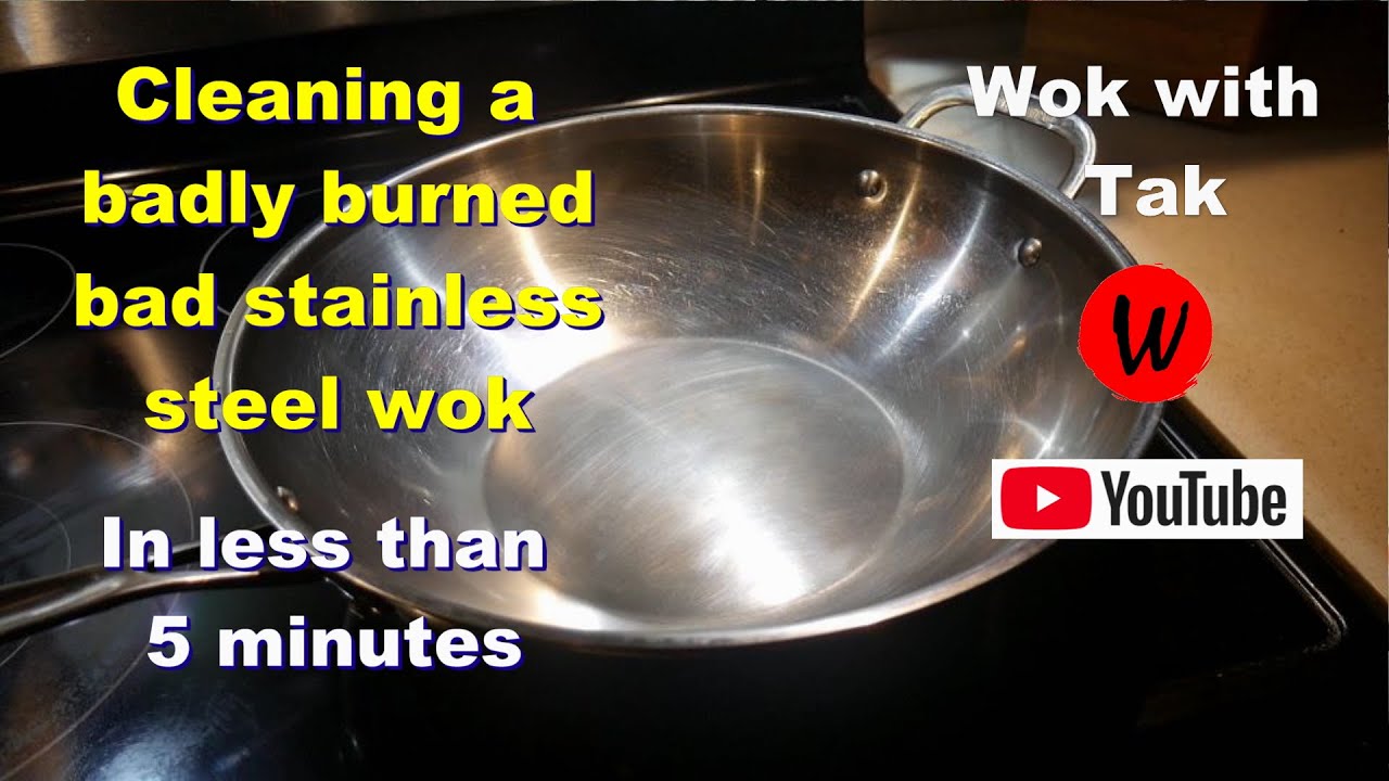 Cleaning A Badly Burned Stainless Steel Wok In Less Than 5 Minutes 
