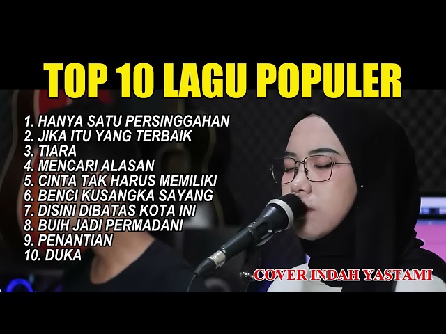 TOP 1O LAGU POPULER || COVER INDAH YASTAMI class=