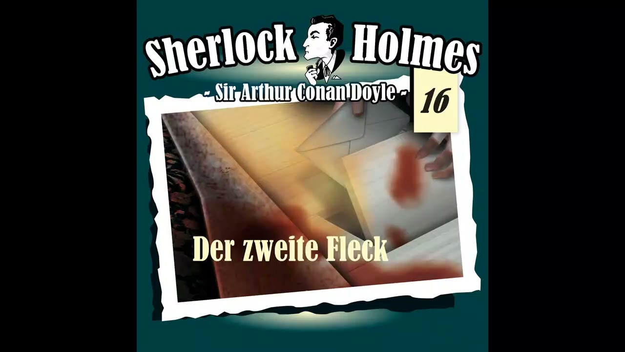 Sherlock Holmes (Die Originale) - Fall 16: Der zweite Fleck (Komplettes Hörspiel)
