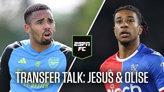 Transfer talk: Gabriel Jesus OUT of Arsenal? Michael Olise to Man United? | ESPN FC Live