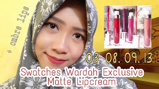 REVIEW & SWATCHES WARDAH EXCLUSIVE MATTE LIPCREAM (NEW SHADES! NO. 13 14 15)