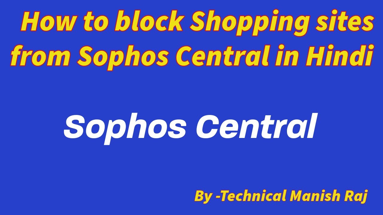 How to block Shopping sites from Sophos Central in Hindi