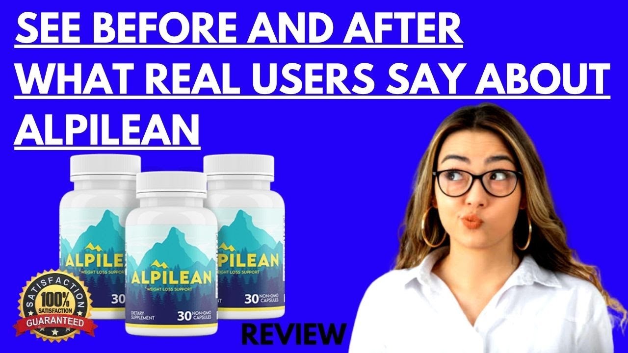 WHAT REAL USERS SAY ABOUT ALPILEAN \u2013 ALPILEAN BENEFITS, SIDE EFFECTS ...