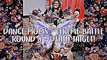 Dance Moms Extreme Battle Round 8 - "Death Target!"