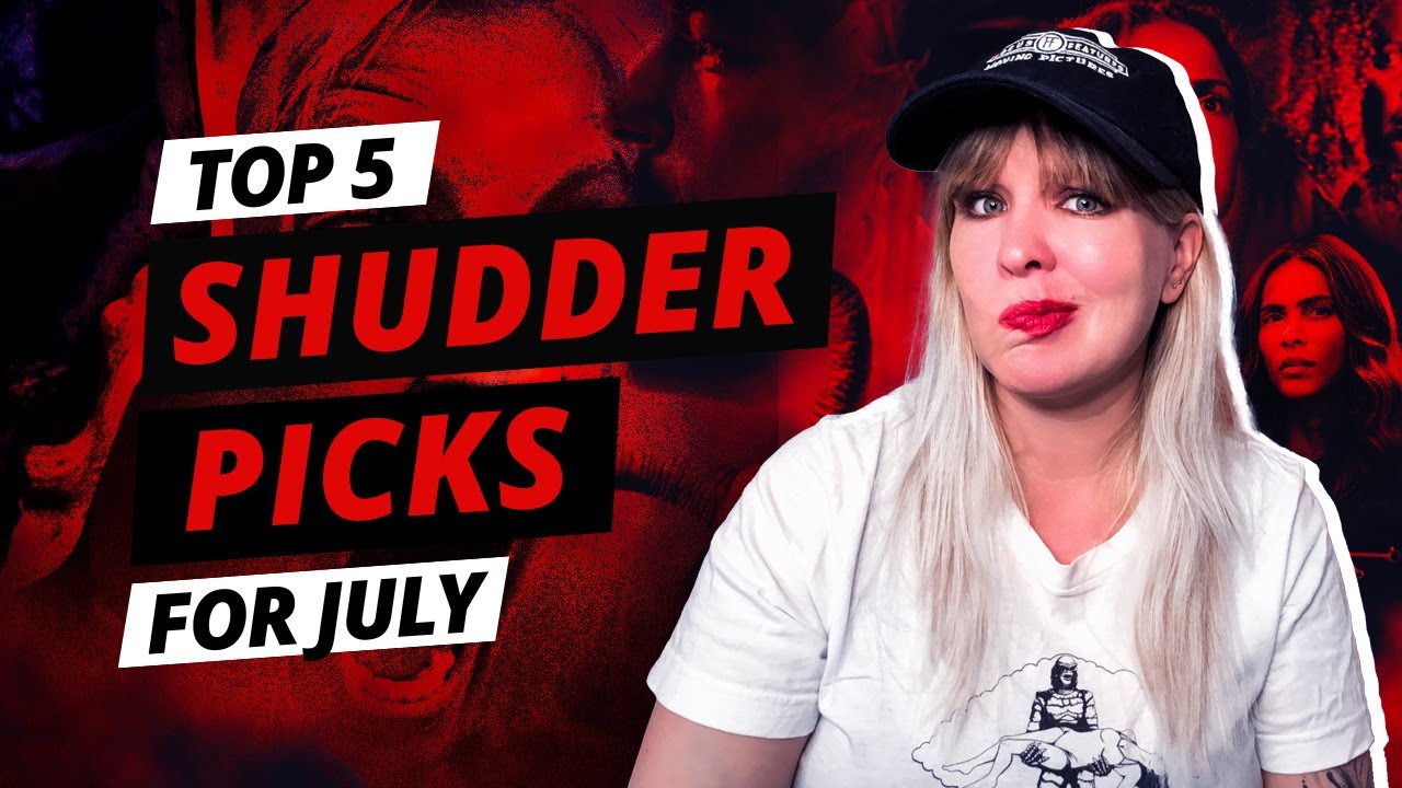 Top 5 Shudder Picks for July 2025 | Summer Horror Deep Dive