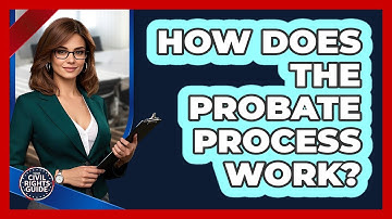 How Does The Probate Process Work?