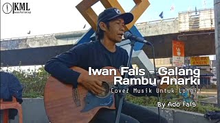 Iwan Fals - Galang Rambu Anarki (Cover Musik Untuk Langit) By Ado Fals