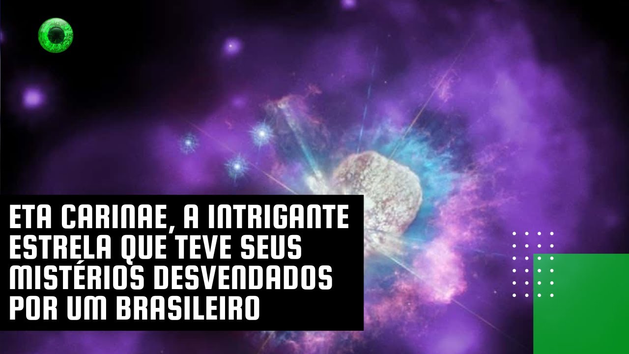 Eta Carinae, a estrela que teve seus mistérios desvendados por um brasileiro