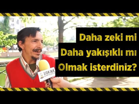 DAHA ZEKİ Mİ YOKSA DAHA YAKIŞIKLI MI OLMAK İSTERSİNİZ? (ERKEKLERE SORDUK)