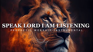 Speak Lord I Am Listening | Prophetic Worship Music | Intercession Prayer Instrumental