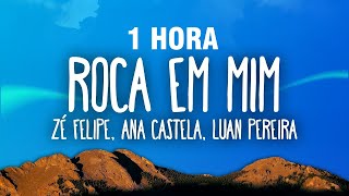 [1 HORA] Zé Felipe, Ana Castela, Luan Pereira - Roça Em Mim (Letra/Lyrics)