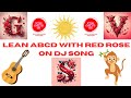 Abcd with red rose abcd with dj song and learn fun alphabet adventures for kids kids abcd