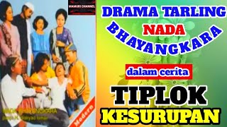 TIPLOK KESURUPAN DRAMA TARLING NADA BHAYANGKARA @mamurichannel5759