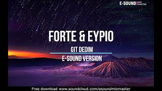 Forte & Eypio - Git dedim ( E-Sound Version ) Resimi