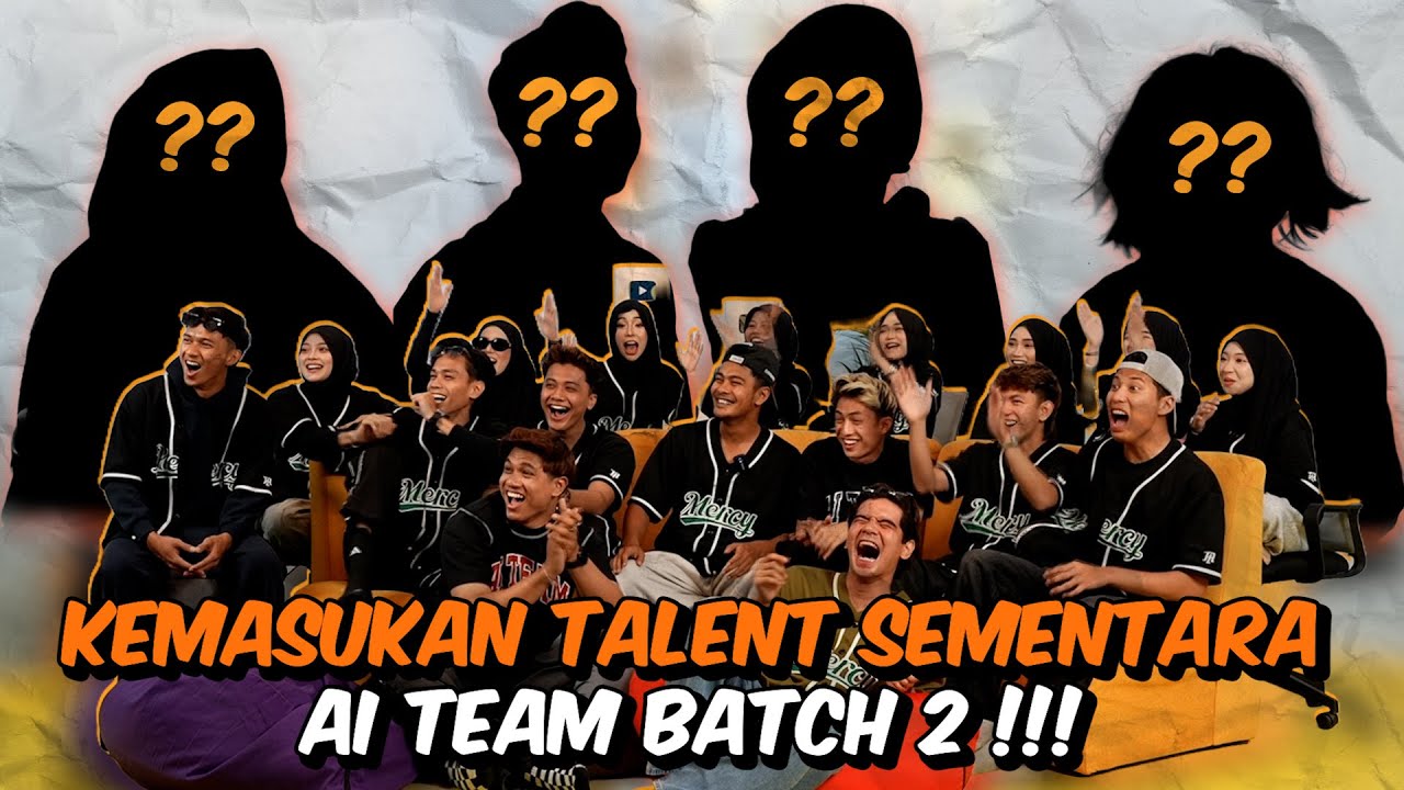 TALENT SEMENTARA AI TEAM BATCH 2 DAH MASUK !!! KEJUTAN BESAR...