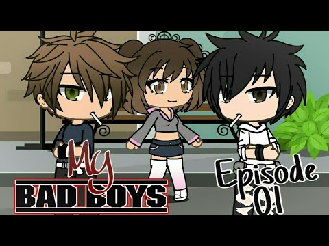 Gacha Life My Bad Boys Episode 1 Reupload Youtube
