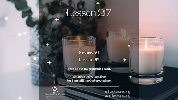 Reading of Workbook Lesson 217 and Review VI | A Course in Miracles