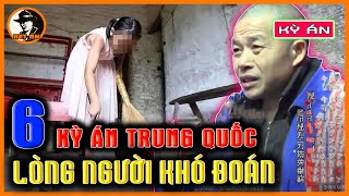 6 Kỳ Án Trung Quốc - Lòng Người Khó Đoán | Kết Án