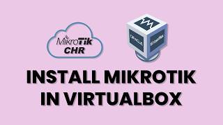 How to Install MikroTik CHR on VirtualBox: Step-by-Step Guide How to Install MikroTik CHR on VirtualBox: Step-by-Step Guide