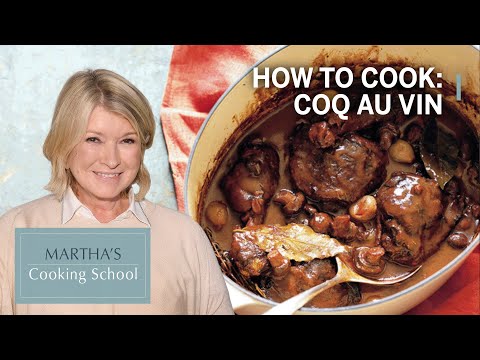 How to make martha stewart's coq au vin | martha's cooking school | martha stewart