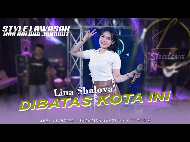 Lina Shalova X Mas Bolang ( dibatas kota ini ) class=