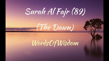 Surah Al Fajr 89 (The Dawn) (سورة الفجر) #wordsofwisdom