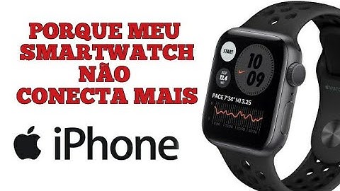 SMARTWATCH NÃO CONECTA MAIS NO CELULAR IPHONE - ASSISTA AO VÍDEO E SAIBA COMO RESOLVER ESTE PROBLEMA