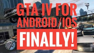 GTA IV FOR ANDROID/IOS FINALLY!!