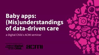 'Baby Apps: (Mis)understandings of data-driven care' - a Digital Child x ACMI seminar