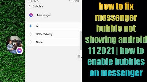 how to fix messenger bubble not showing android 11 2021 | how to use  enable bubbles on messenger