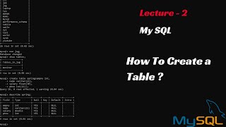 MySQL Tutorial for Beginners | Lecture 2 | How to Create a Table | Practical Demonstration | 2025