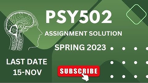 PSY502 Assignment 1 Solution | | FALL 2023 | | VU