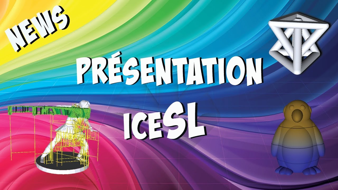 DECOUVERTE, PRESENTATION IceSL [slicer] - YouTube