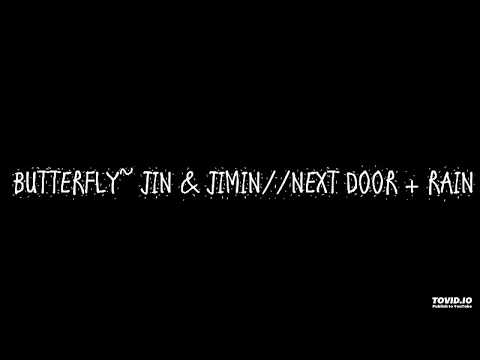 Bts Jin x Jimin~Butterfly Next Door Rain Edit